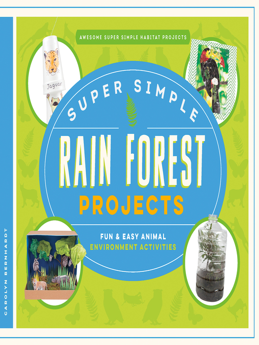 Title details for Super Simple Rain Forest Projects by Carolyn Bernhardt - Available